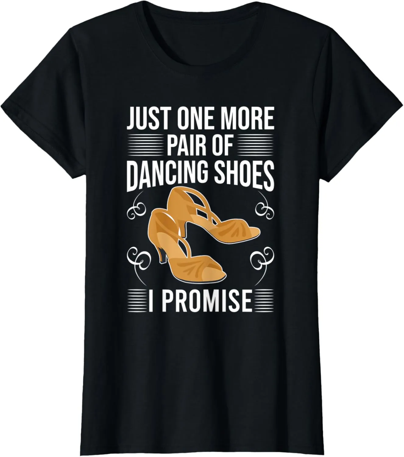 Womens One More Pair Of Dancing Shoes Awesome Ballroom T-Shirt